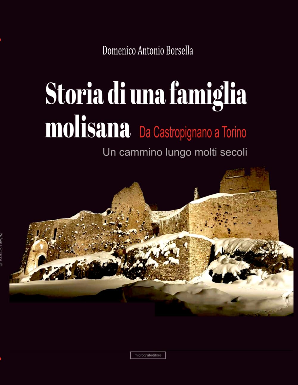 STORIA DI UNA FAMIGLIA MOLISANA: Da Castropignano a Torino - Un cammino lungo molti secoli