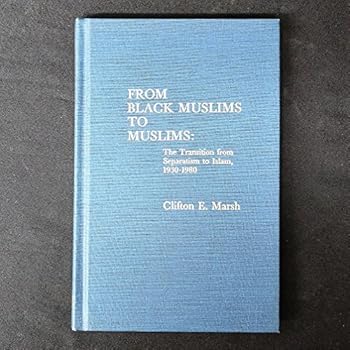 Paperback From Black Muslims to Muslims: The Transition from Separatism to Islam, 1930-1980 Book