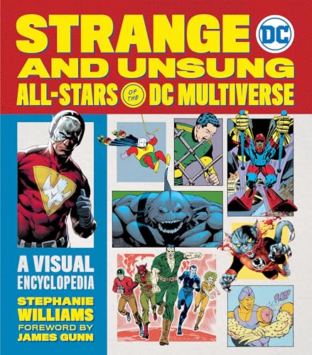 Strange and Unsung All-Stars of the DC Multiverse: A Visual Encyc...