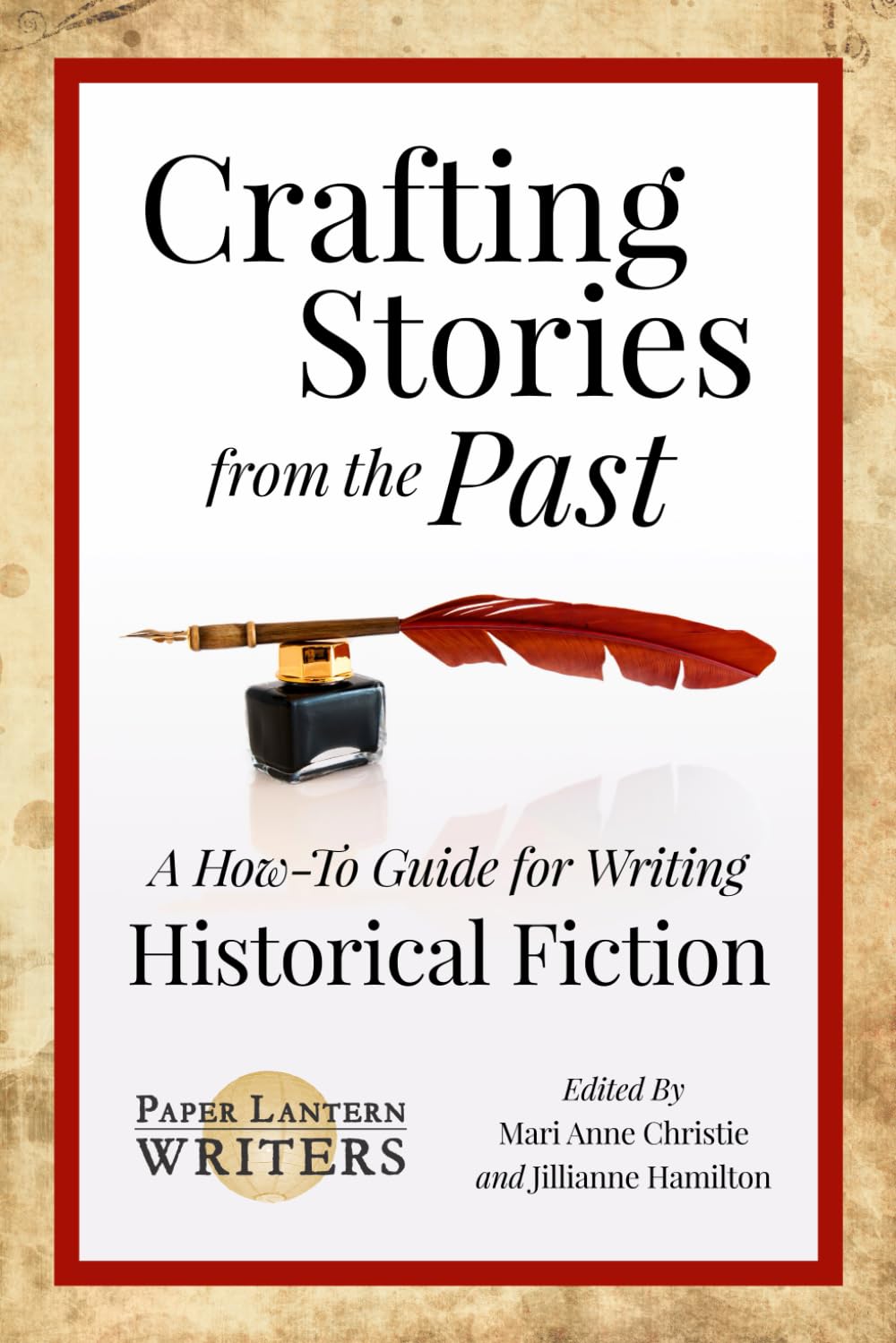 Crafting Stories From the Past: A How-To Guide for Writing Historical Fiction