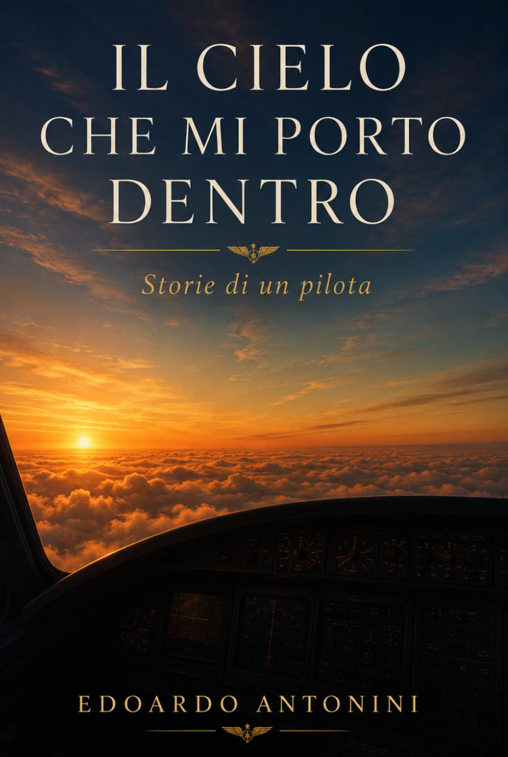 Il cielo che mi porto dentro: Storie di un pilota