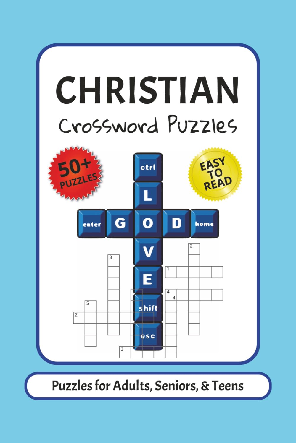 Christian Crossword Puzzles: Crossword Puzzles with Easy to Read Print about Christians, Bible, Faith and More | 6x9 inches, 120 pages | 50+ Puzzles ... Gift for Vacations, Holidays and Relaxation