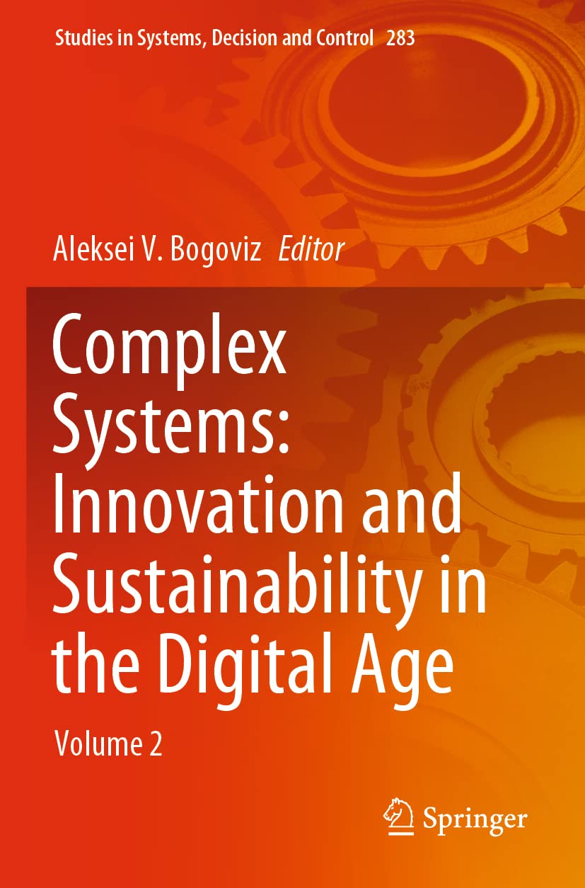 Complex Systems: Innovation and Sustainability in the Digital Age: Volume 2: 283 (Studies in Systems, Decision and Control, 283)