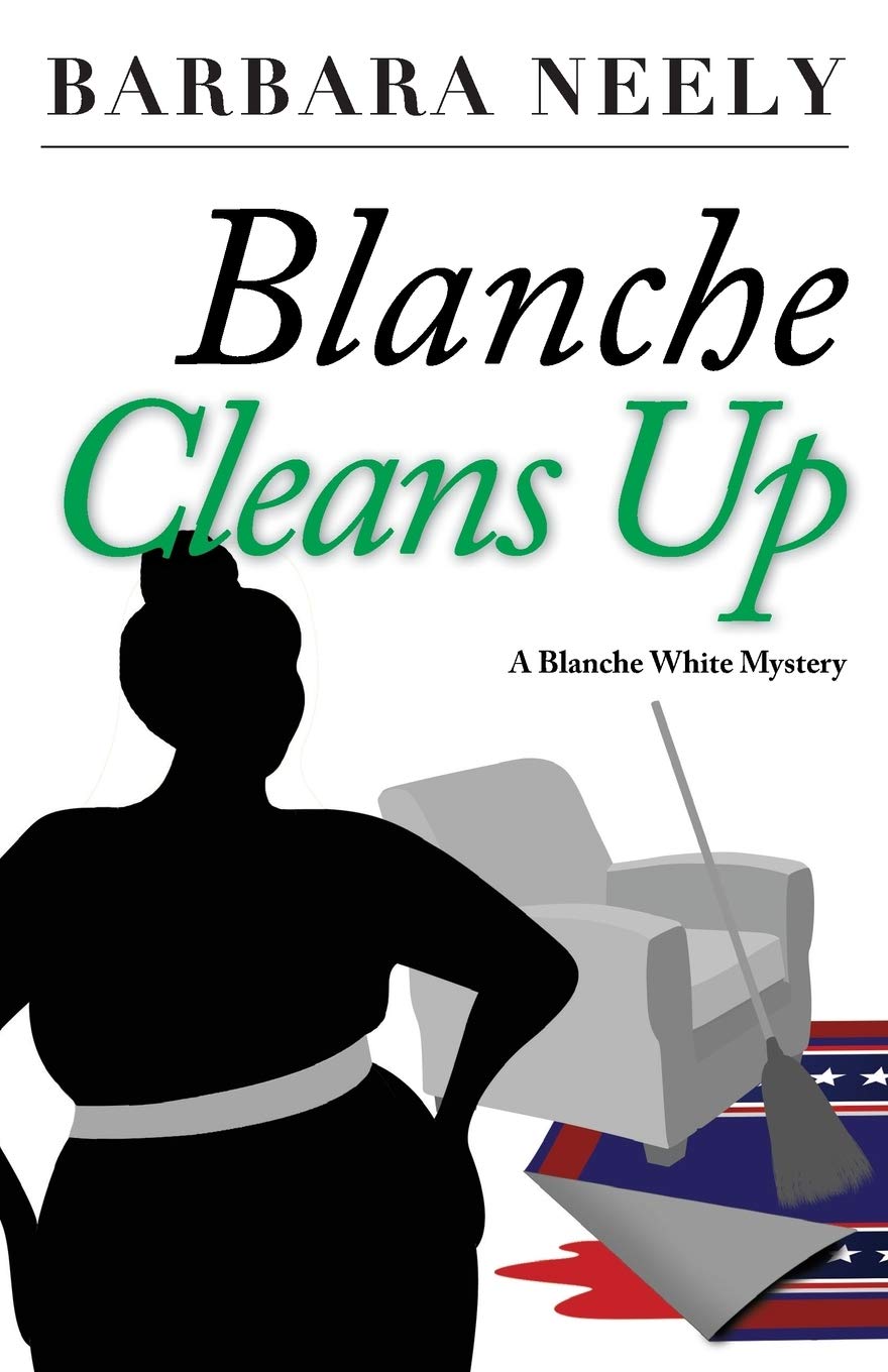 Blanche Cleans Up: A Blanche White Mystery: 3