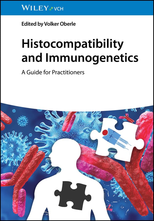 Histocompatibility and Immunogenetics: A Guide for Practitioners      1st Edition, Kindle Edition