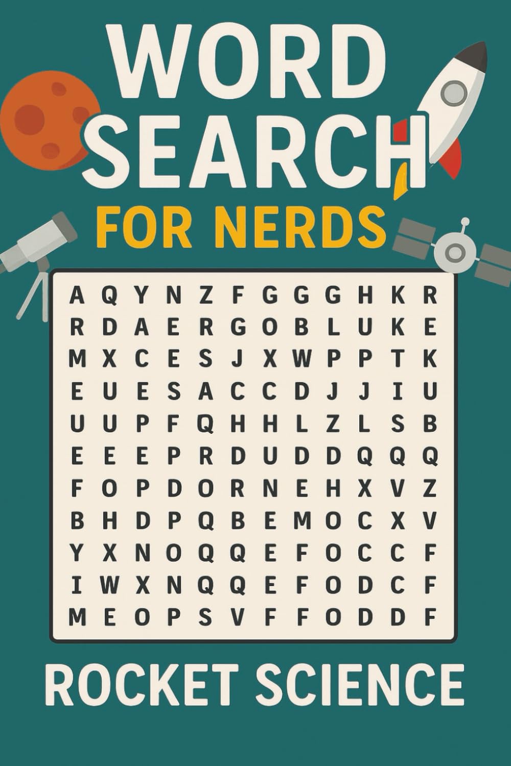 WORD SEARCH FOR NERDS - ROCKET SCIENCE: A Thrilling Puzzle Book for the Lift-Off-Ready Mind! (Word Search For Nerds Series)