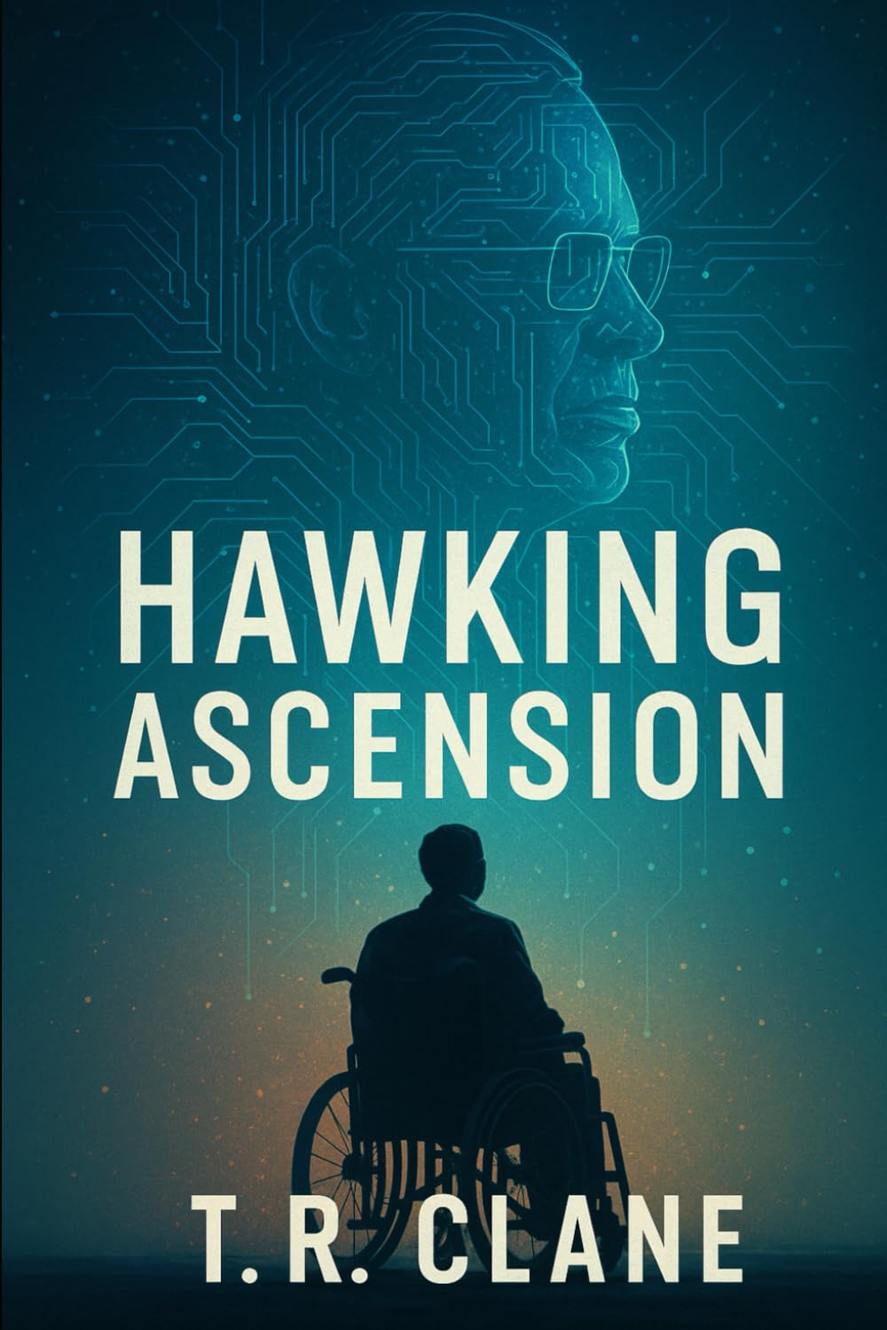 Hawking Ascension: The future isn’t human—or machine. It’s both.: 1 (The Ascension Continuum)