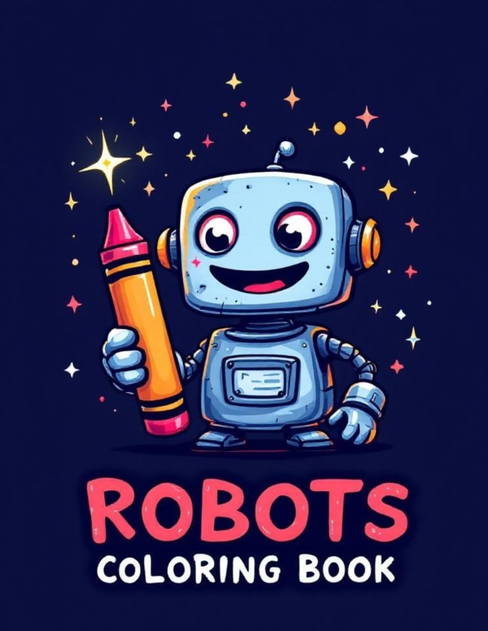 Robots Coloring Book: Cute and Funny Kawaii Robots for Kids