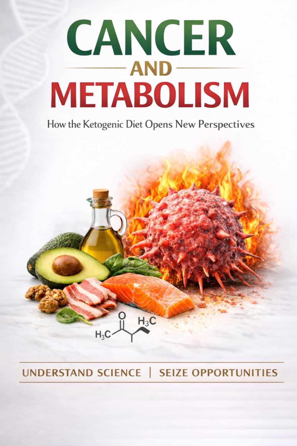 Keto Against Cancer: Stop Cancer with the Power of Ketogenic Diet