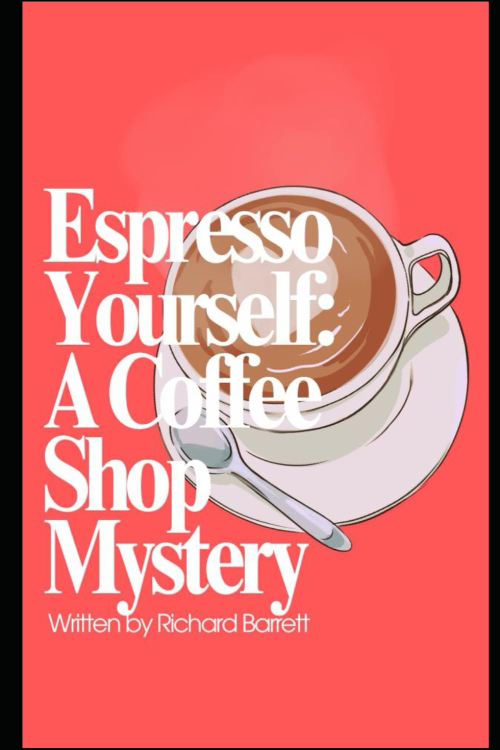 Espresso Yourself: A Coffee Shop Mystery: 1 (The Coffee Shop Detective)