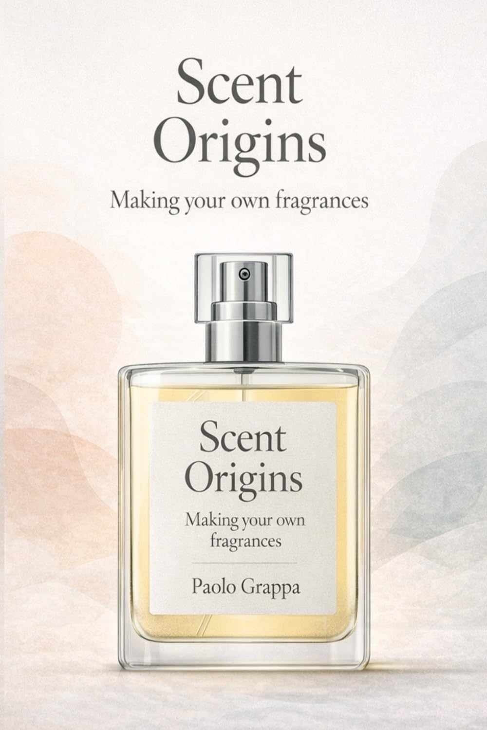 Scent Origins: Making your own fragrances