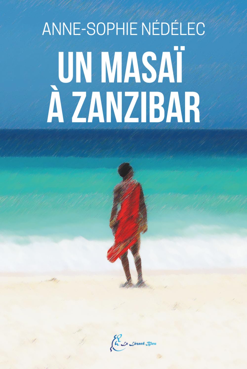 Un masaï à Zanzibar: Un inoubliable voyage au coeur de l'Afrique
