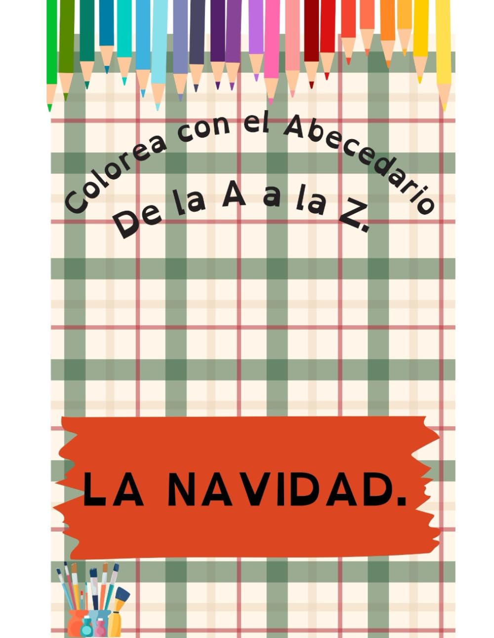 Colorea con el Abecedario. LA NAVIDAD: De la A a la Z (Colorea y aprende con el abecedario (español))
