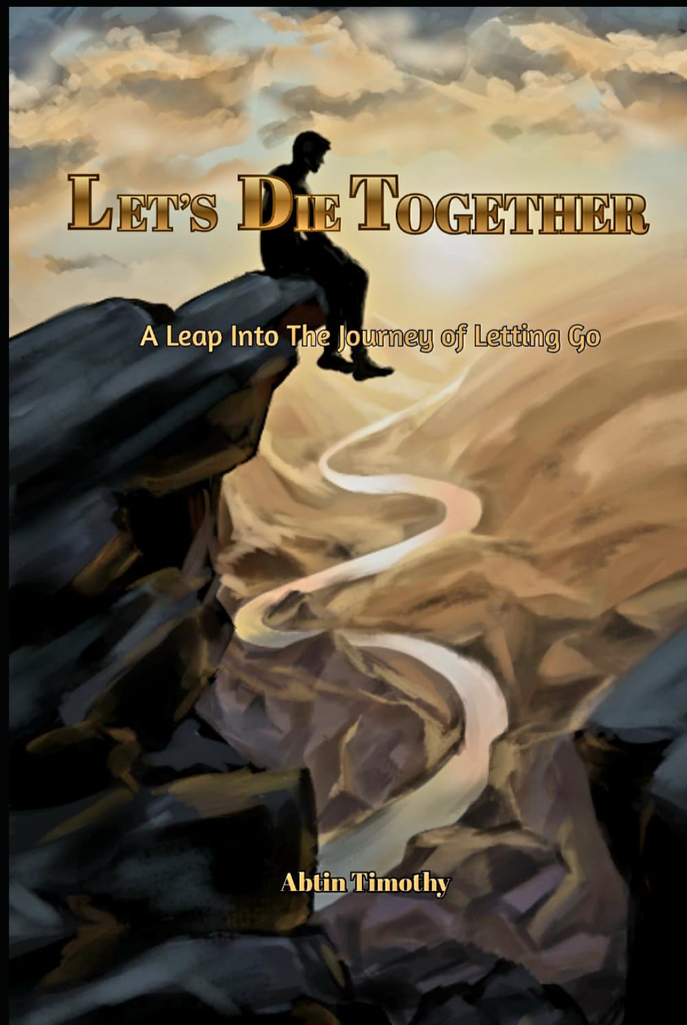 Let's Die Together: A Leap Into The Journey of Letting Go