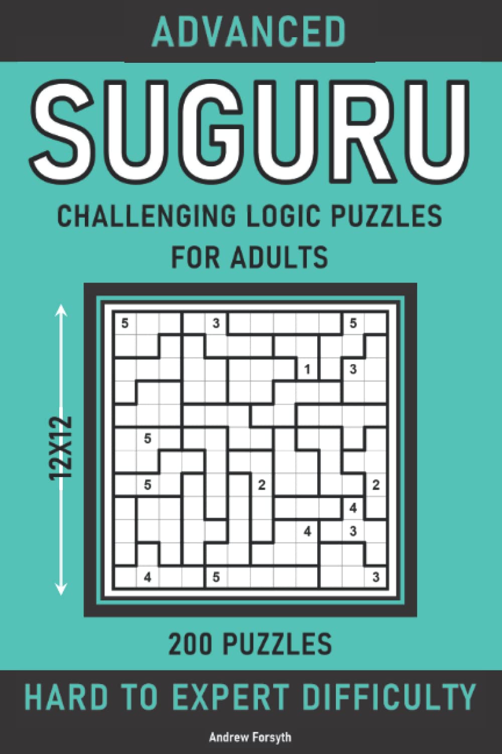 Advanced Suguru: Challenging Logic Puzzles for Adults (12x12) | Hard to Expert Difficulty