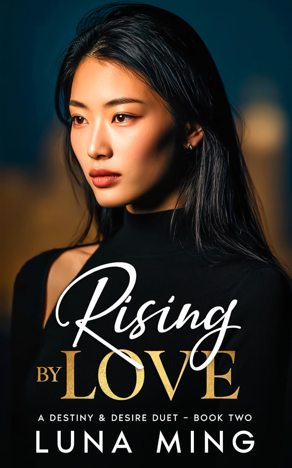 Rising by Love: A Destiny & Desire Duet