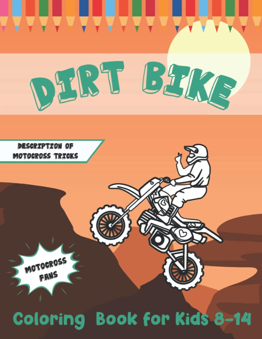 Mr. GDirt Bike Coloring Book for kids 8-14: Extreme Motocross Action & Tricks | Motorcycle Colouring Books | Great Gift