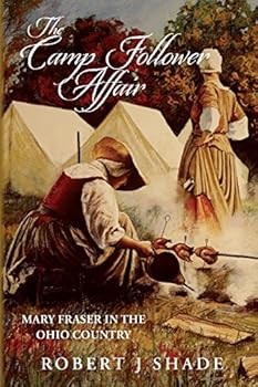 Paperback The Camp Follower Affair: Mary Fraser in the Ohio Country Book