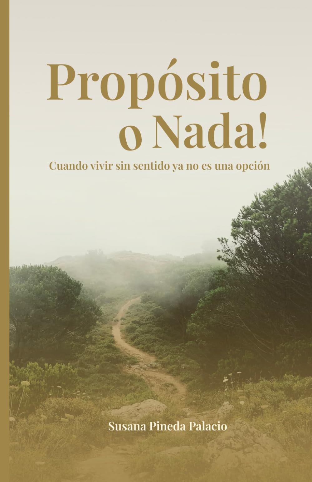 PROPÓSITO o NADA!: “Cuando vivir sin sentido ya no es una opción”
