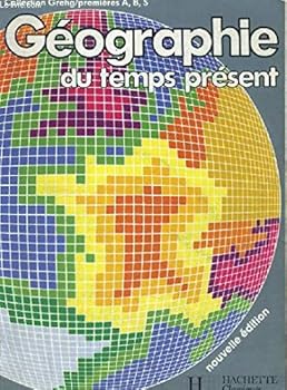 Paperback Géographie du temps présent : 1res A, B, S [French] Book