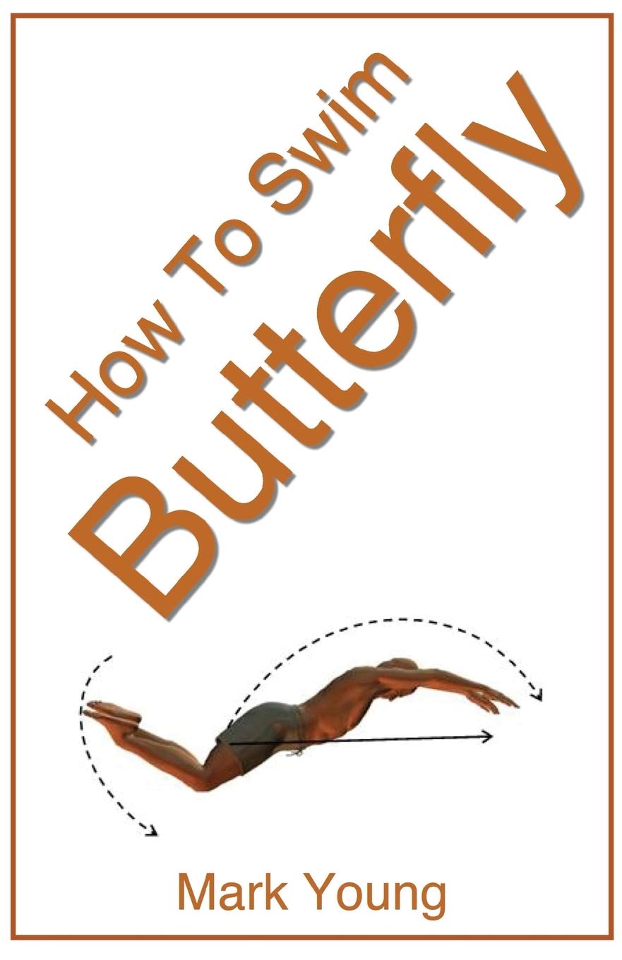 How To Swim Butterfly: A Step-By-Step Guide For Beginners Learning Butterfly Technique