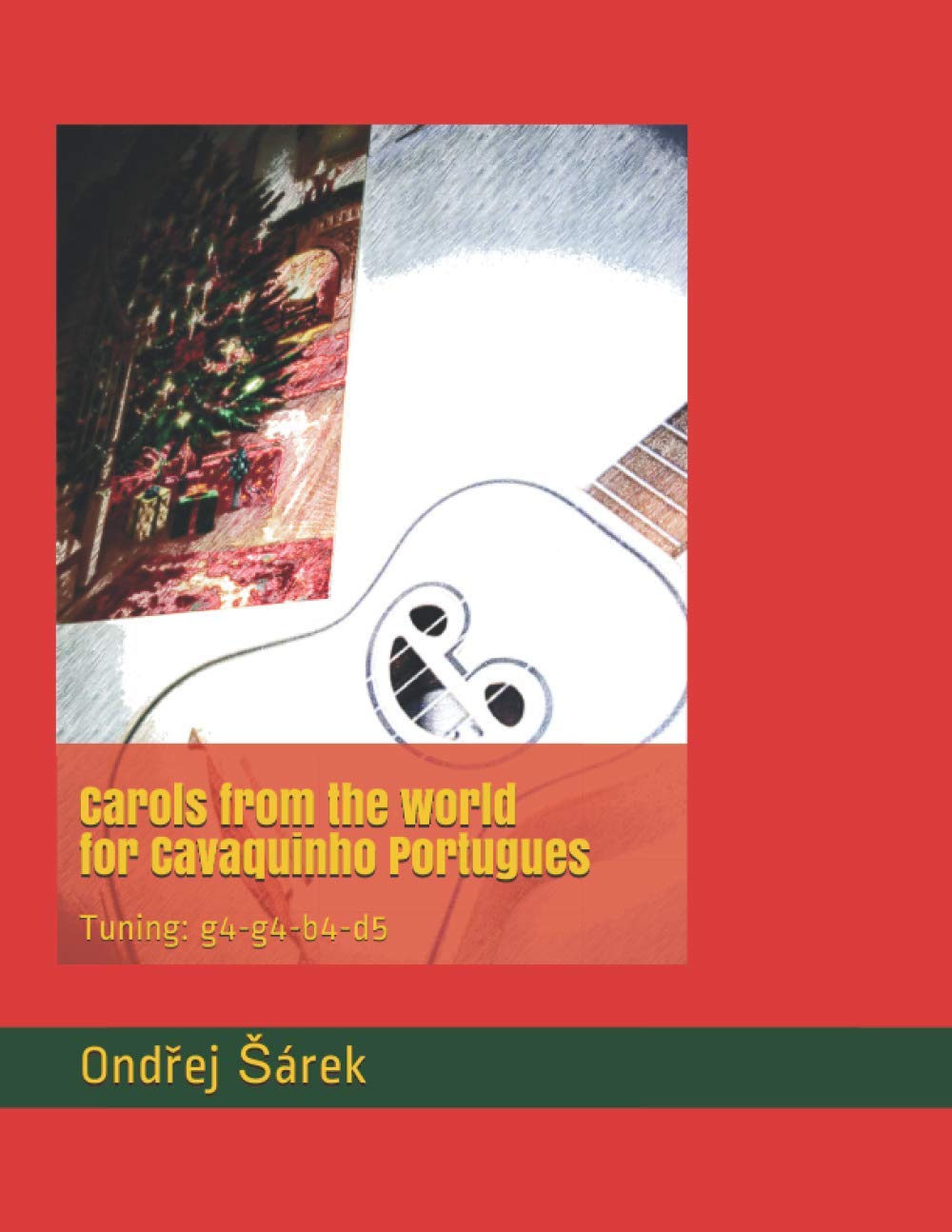 Carols from the world for Cavaquinho Portugues: Tuning: g4-g4-b4-d5
