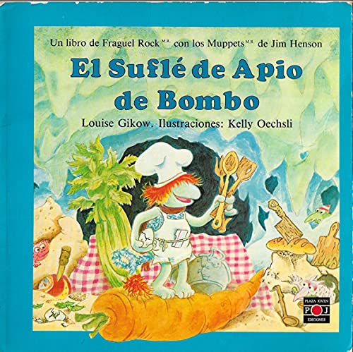El Sufle De Apio De Bombo: Fraguel Rock/Fraggle Rock Easy Readers : Best Friends Celery Souffle