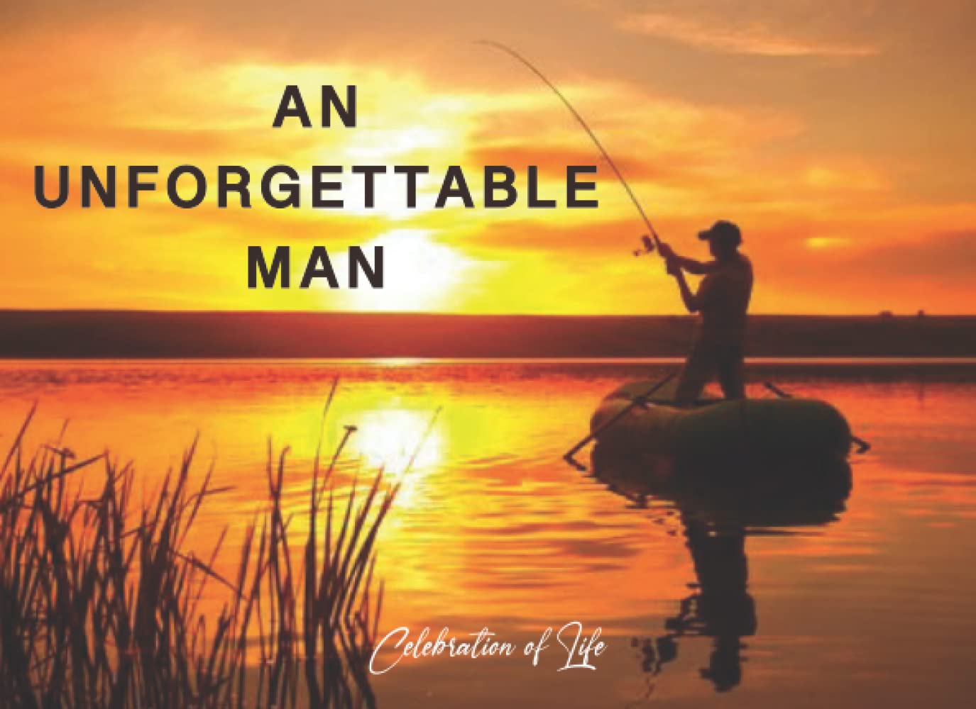 Guest Book for Funeral Celebration of Life: An Unforgettable Man Funeral Visitation Book, Memorial Service Guest Book Butterfly, Funeral Guest Books ... fisherman on sunset , Memorial Service Guest