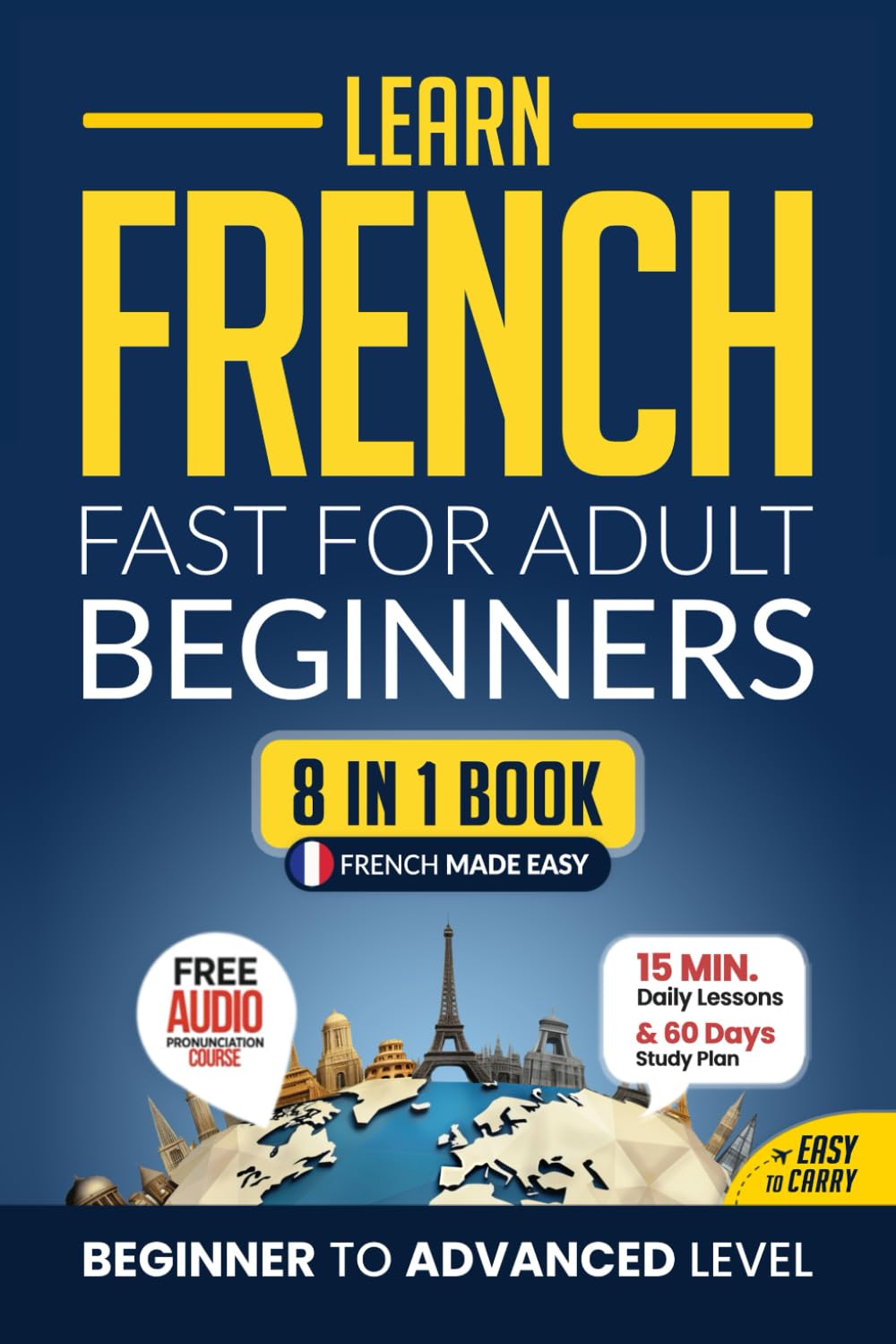 8-in-1 French Workbook: Accelerated Learning for Adult Beginners (15-Minute Daily Lessons)