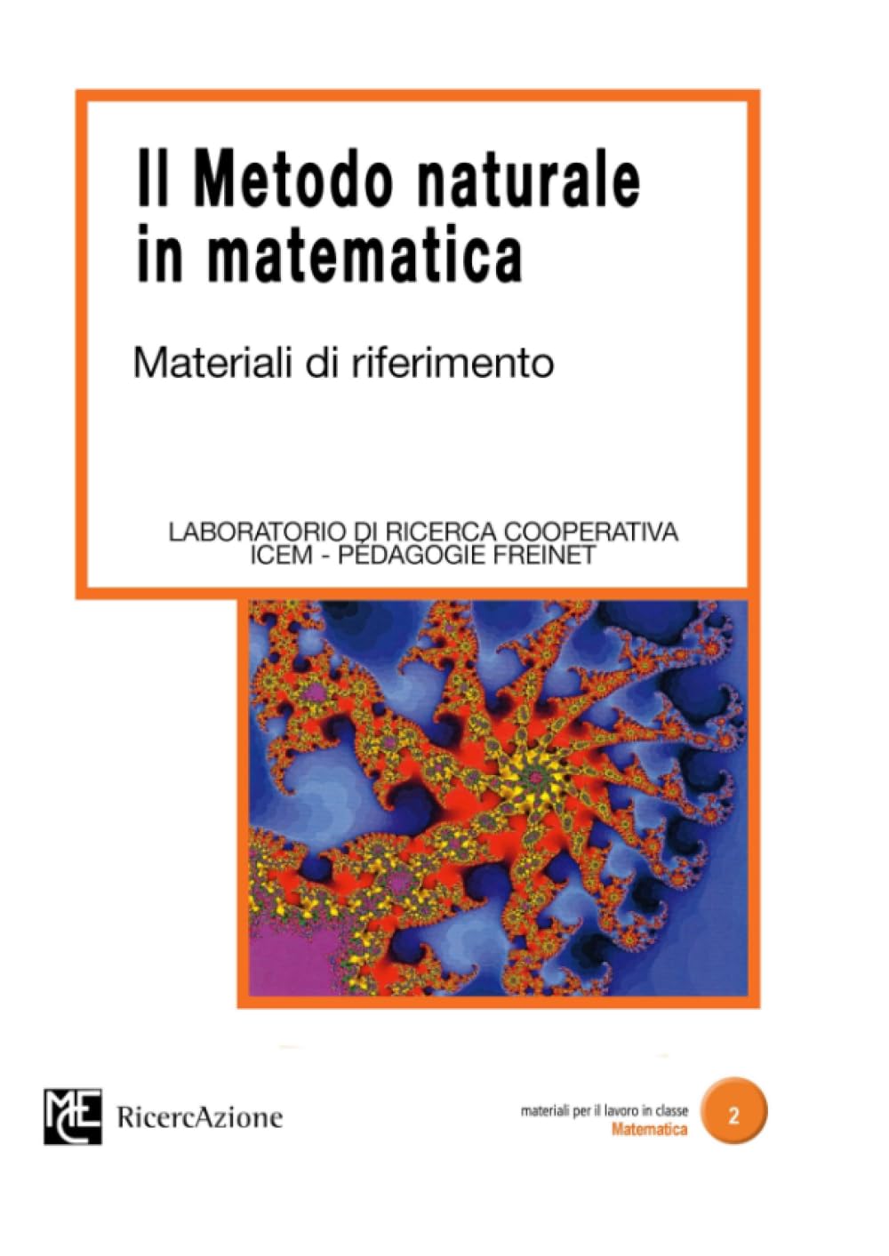 Il Metodo naturale in matematica: Materiali di riferimento (Materiali per il lavoro in classe)