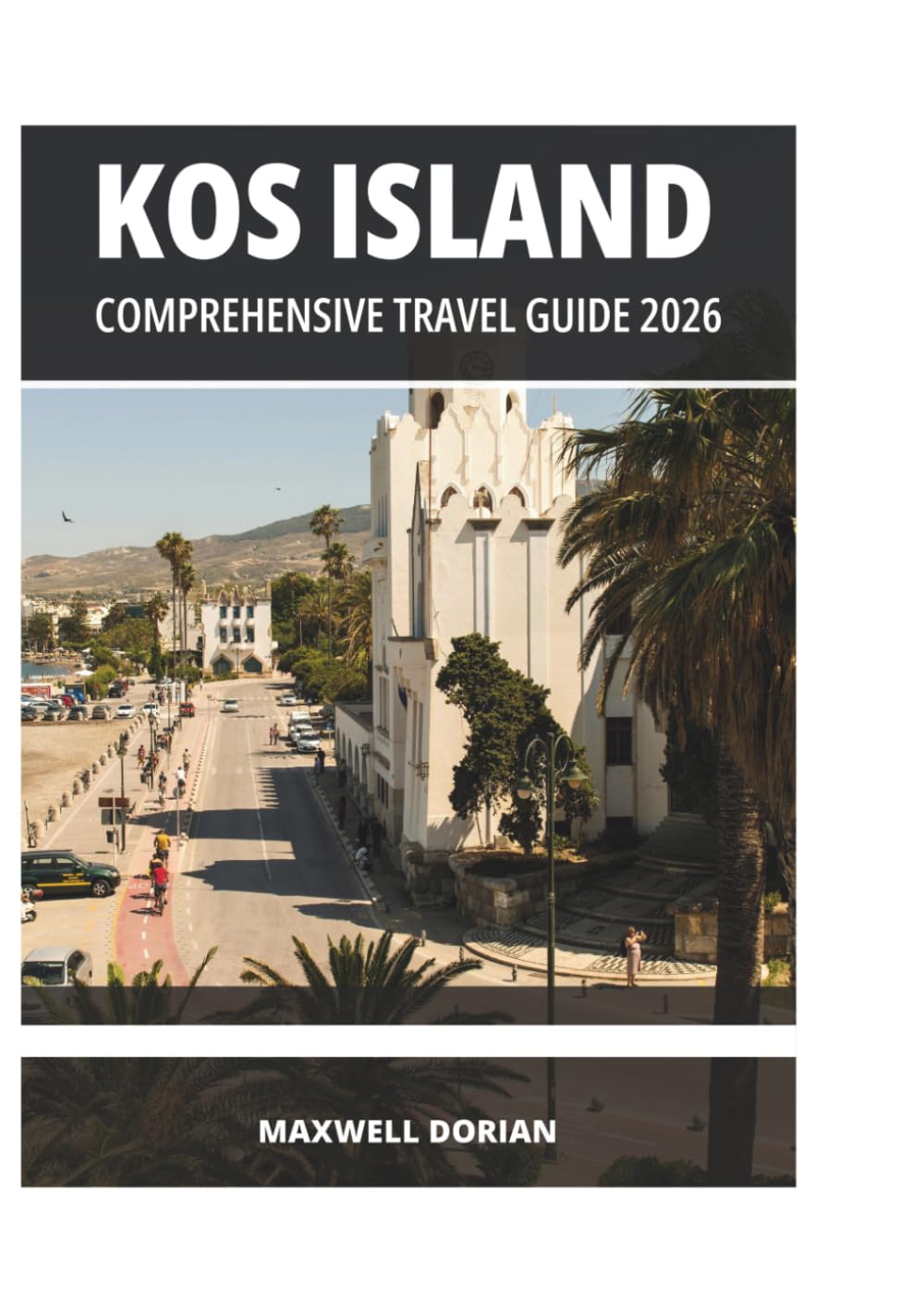 KOS ISLAND COMPREHENSIVE TRAVEL GUIDE 2026