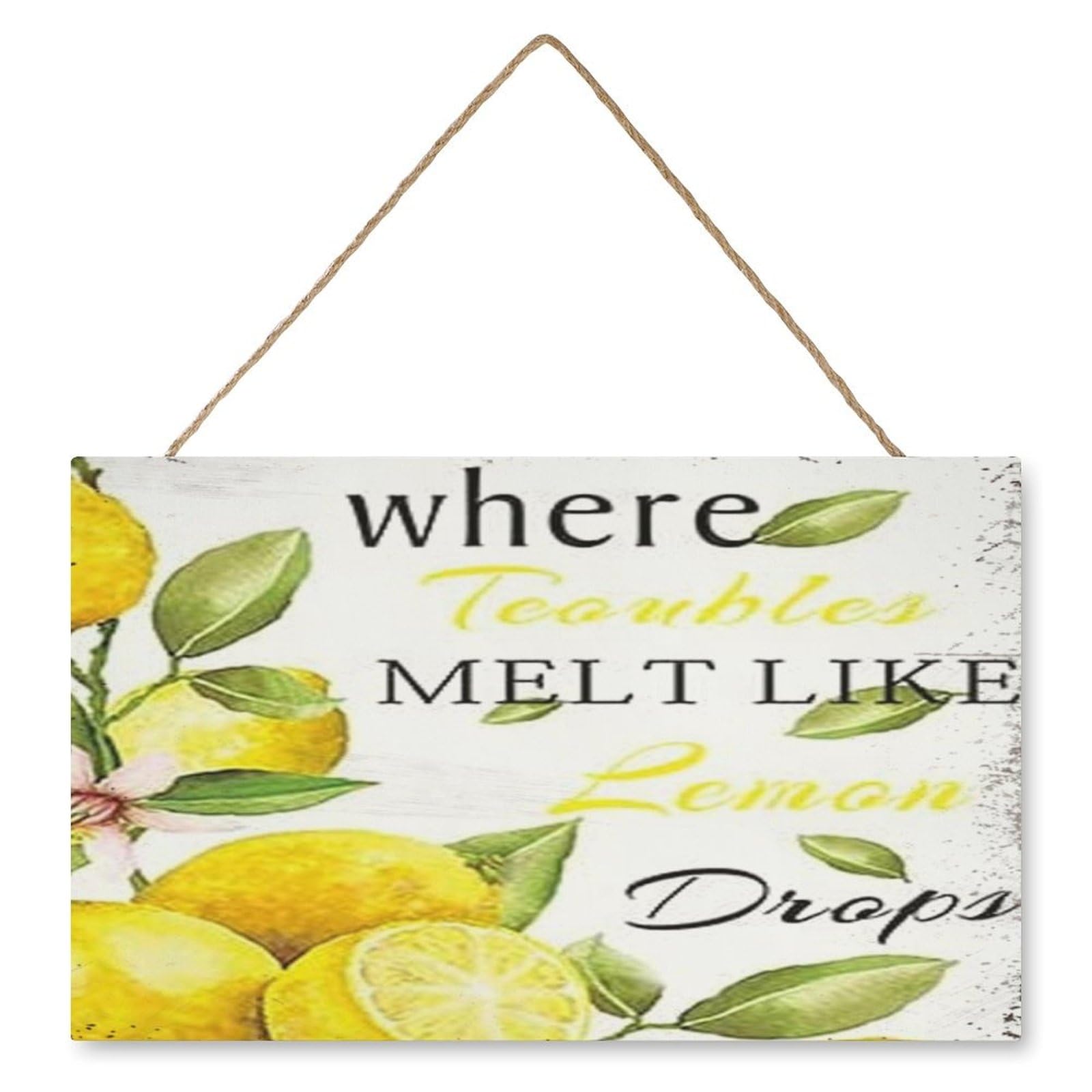 where Troubles MELT LIKE Lemon Drops Farmhouse Lemonade Wooden Sign Wall Decor Rustic Fresh Lemons Wood Plaque Hanging Sign Decoration for Home Kitchen Door 8x10 inches