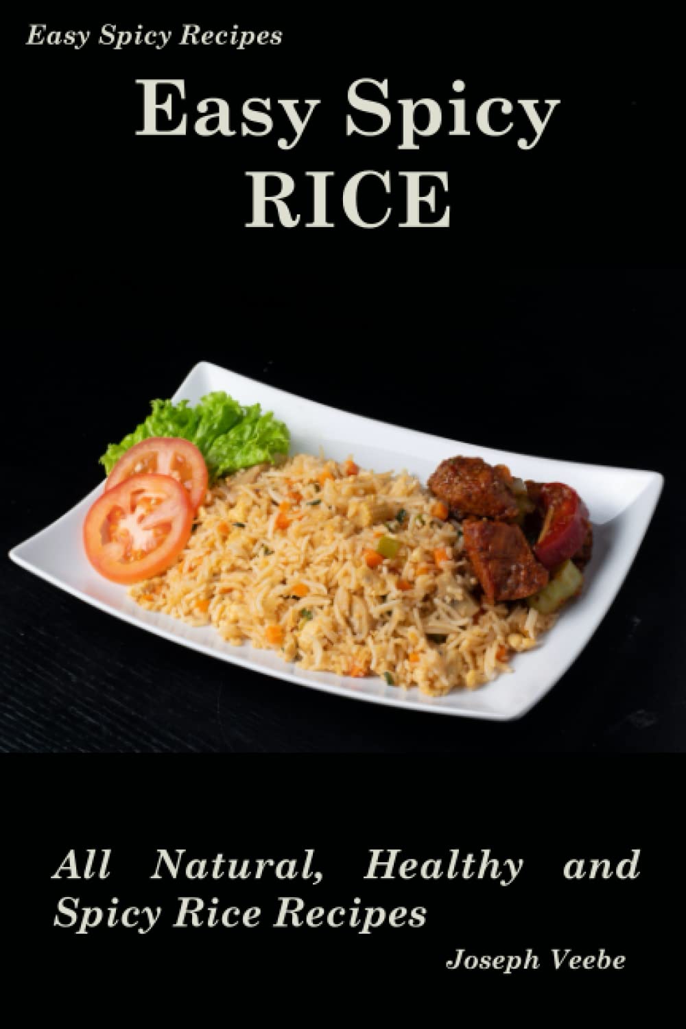 Easy Spicy Rice - All Natural Healthy and Spicy Rice Recipes