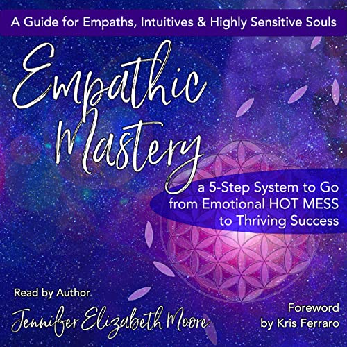 Empathic Mastery by Jennifer Elizabeth Moore episode artwork