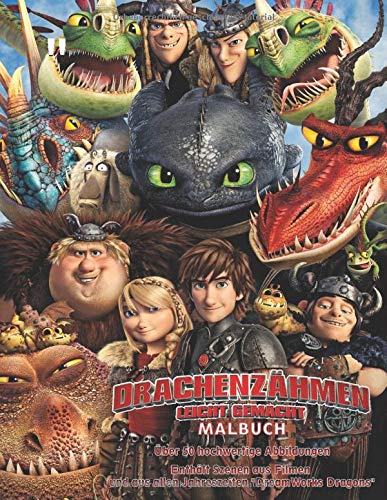 Preisvergleich Produktbild Drachenzähmen leicht gemacht: Malbuch: Über 50 hochwertige Abbildungen: Enthält Szenen aus Filmen und aus allen Jahreszeiten DreamWorks Dragons