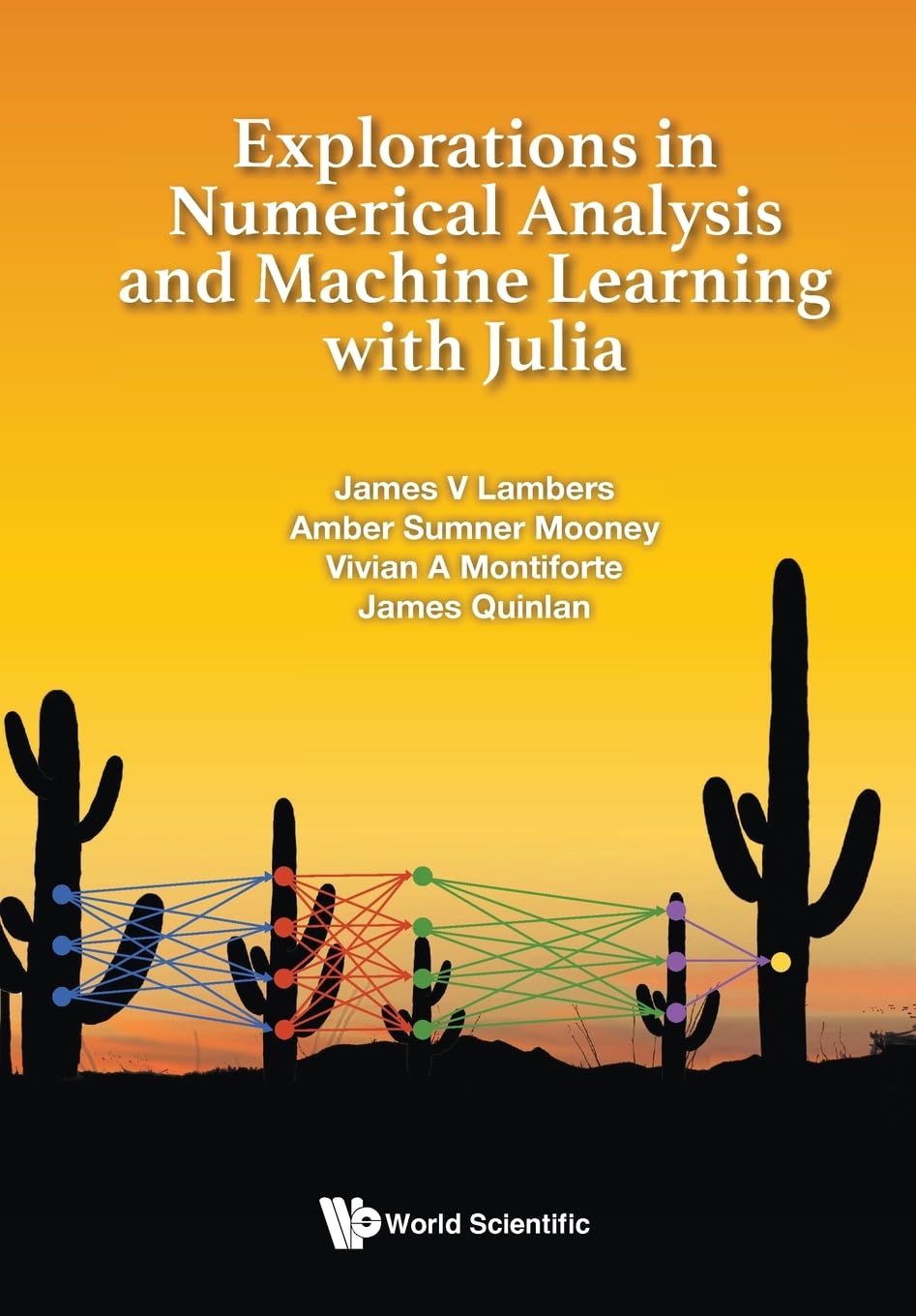 Explorations in Numerical Analysis and Machine Learning with Julia