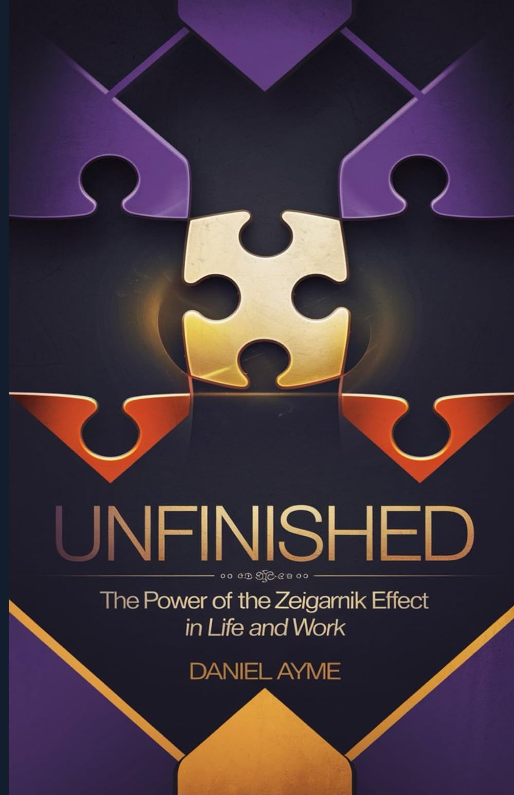 Unfinished: The Power of the Zeigarnik Effect in Life and Work