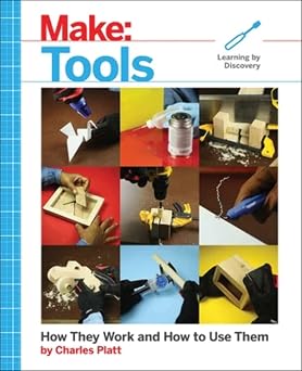 Make Tools How They Work and How to Use Them Make Technology on Your Time
