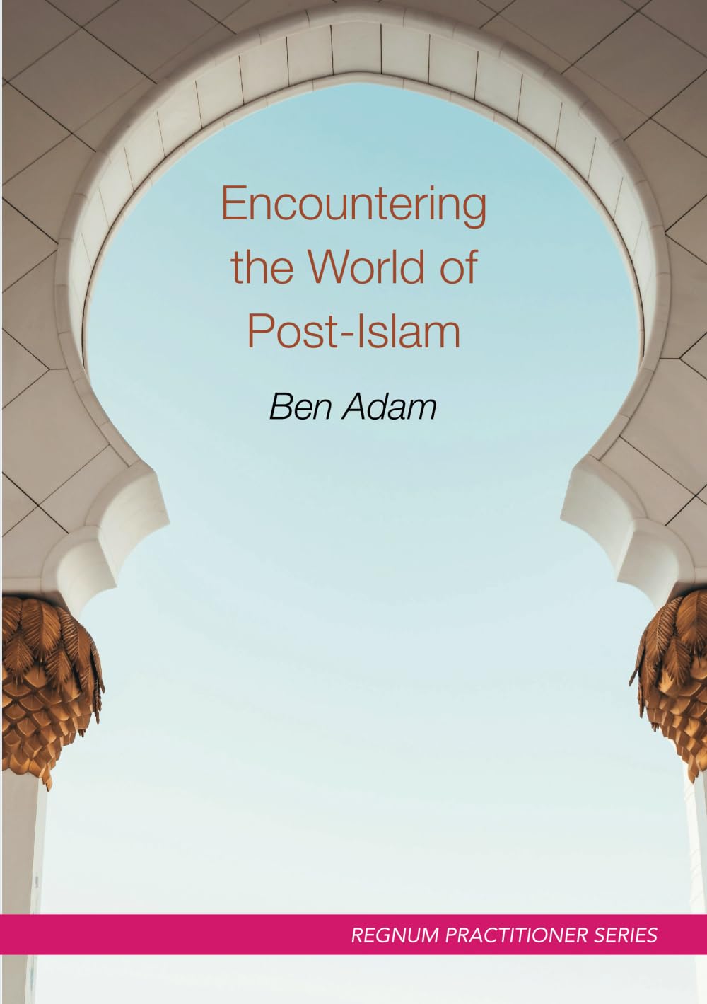 Encountering the World of Post-Islam: Practitioner