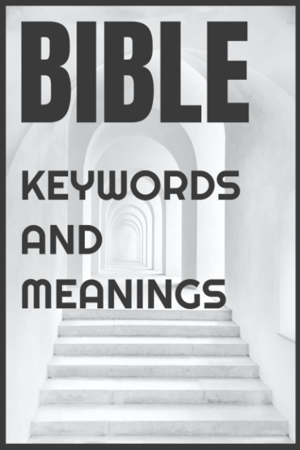 Bible keywords and meanings : A Prayer journal for personal meanings, keywords and interpretations: Prayer Journal 6x9 in 110 pages