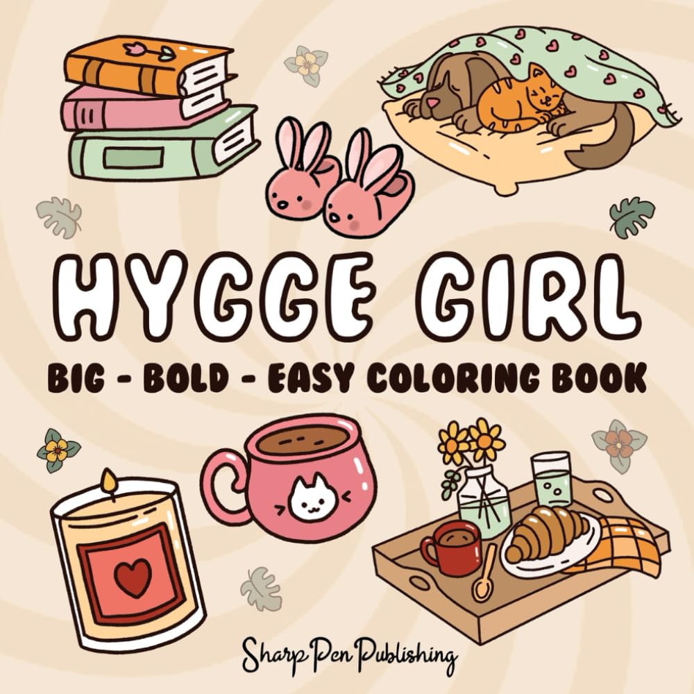Hygge Girl Coloring Book: 50 Big, Bold, and Easy Designs for Cozy Comfort and Maximum Relaxation for Adults and Teens (Easy Strokes) Paperback – Large Print, August 7, 2024