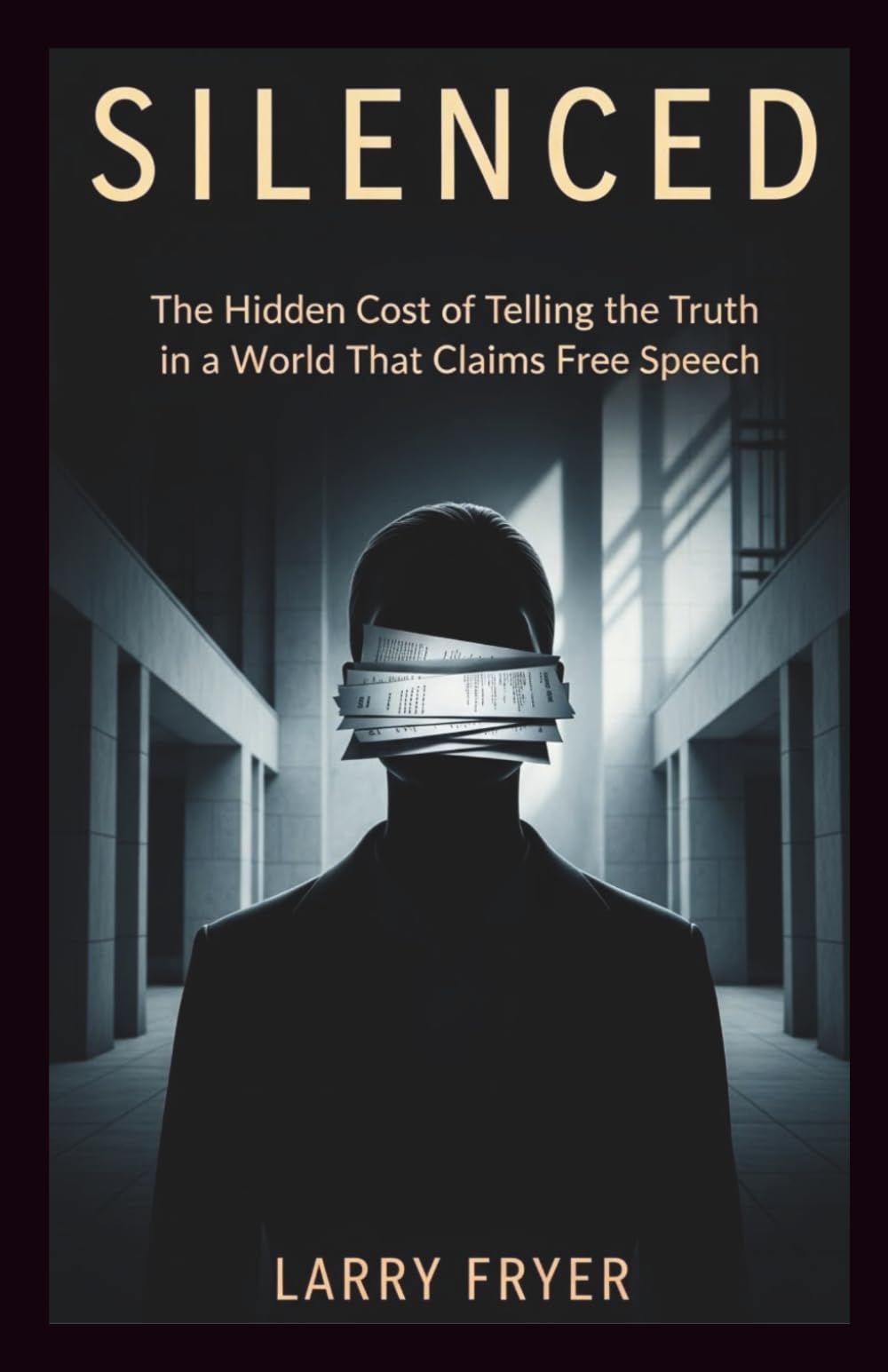 Silenced: The Hidden Cost of Telling the Truth in a World That Claims Free Speech (Inside the Storyroom)