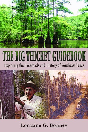The Big Thicket Guidebook: Exploring the Backroads and History of Southeast Texas (Temple Big Thicket Series Book 6)