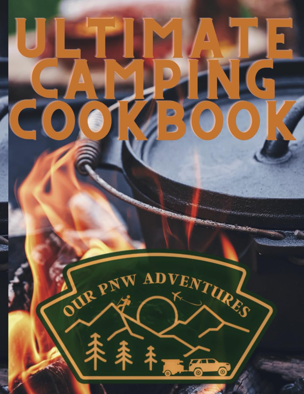 Ultimate Camping Cookbook | Camp Stove Cooking with Our PNW Adventures