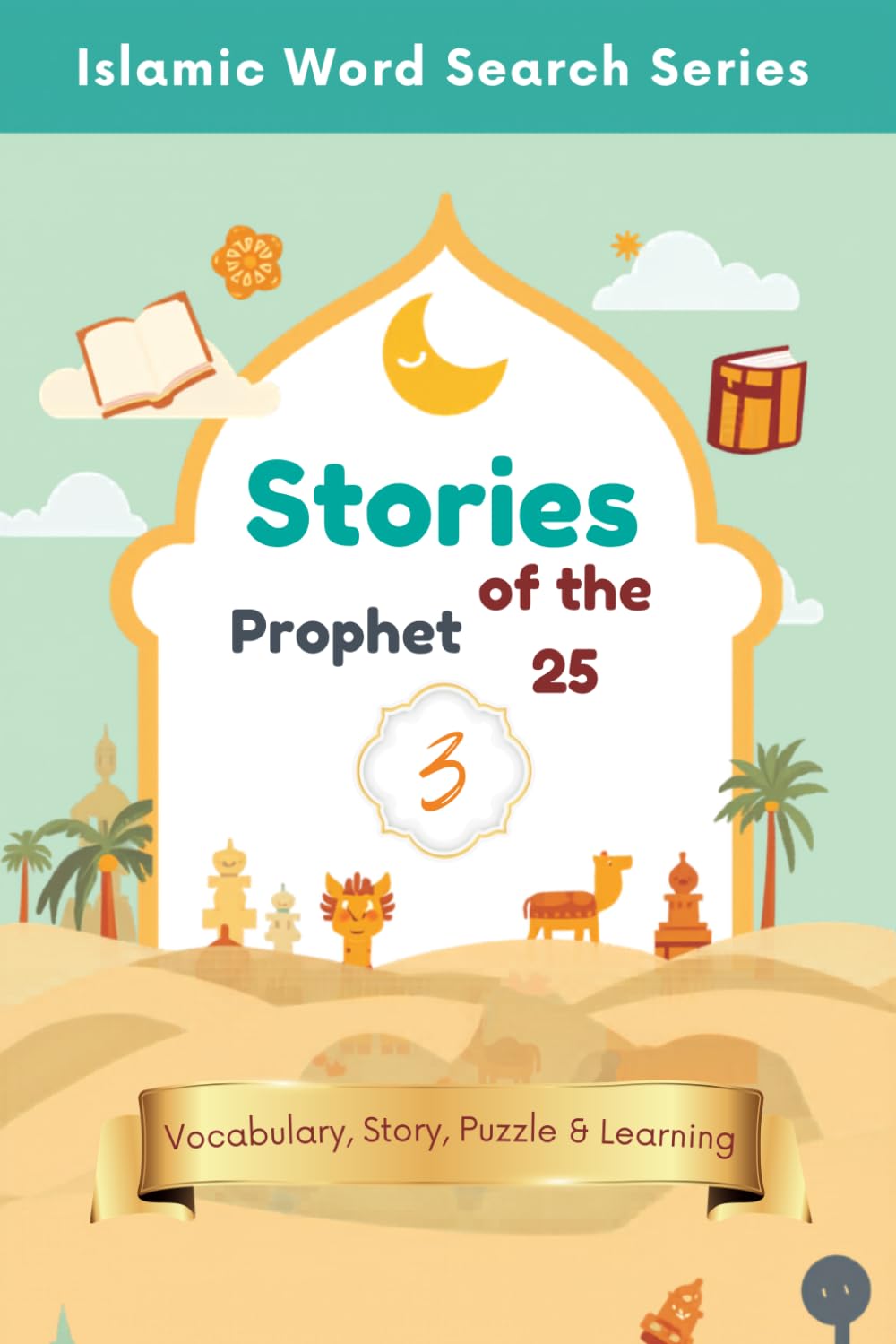 Islamic Word Search Series: Stories of The 25 Prophet Vol 3 | Vocabulary, Story, & Learning | Fill the Story | Gift for Kids | Islamic activity book for kids