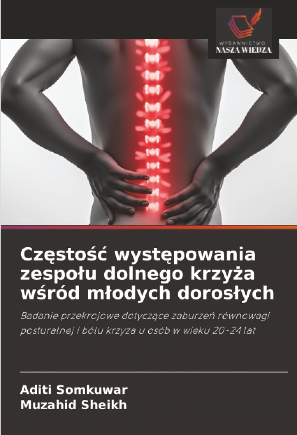 Częstość występowania zespołu dolnego krzyża wśród młodych dorosłych: Badanie przekrojowe dotyczące zaburzeń równowagi posturalnej i bólu krzyża u osób w wieku 20-24 lat