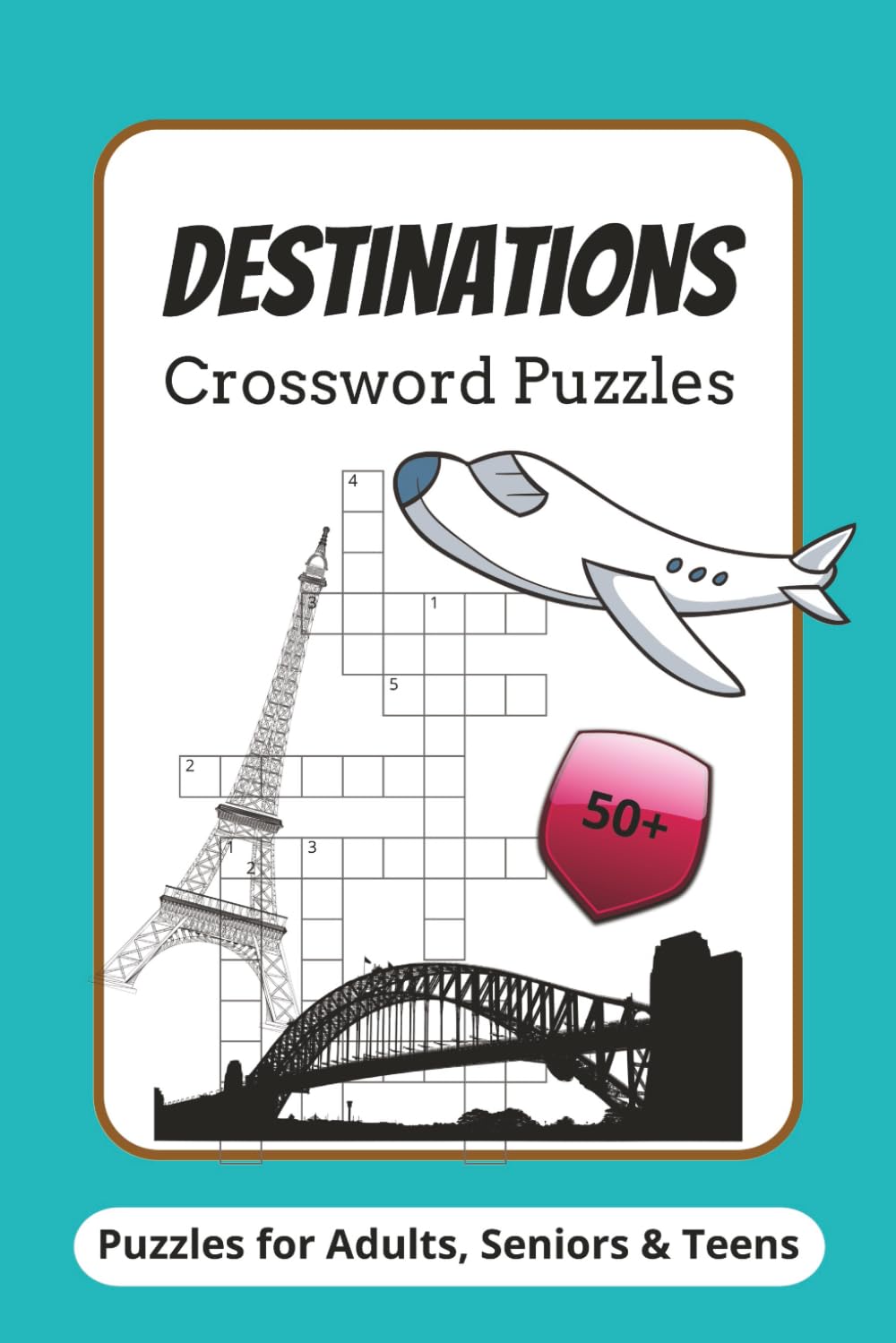 Destinations Crossword Puzzles: Crossword Puzzles with Easy to Read Print about Destinations, Travel, and City Trivia | 6x9 inches, 120 pages | 50+ ... Gift for Vacations, Holidays and Relaxation