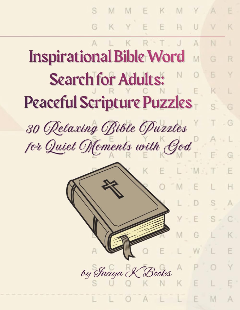 Inspirational Bible Word Search for Adults: Peaceful Scripture Puzzles: 30 Relaxing Bible Puzzles for Quiet Moments with God