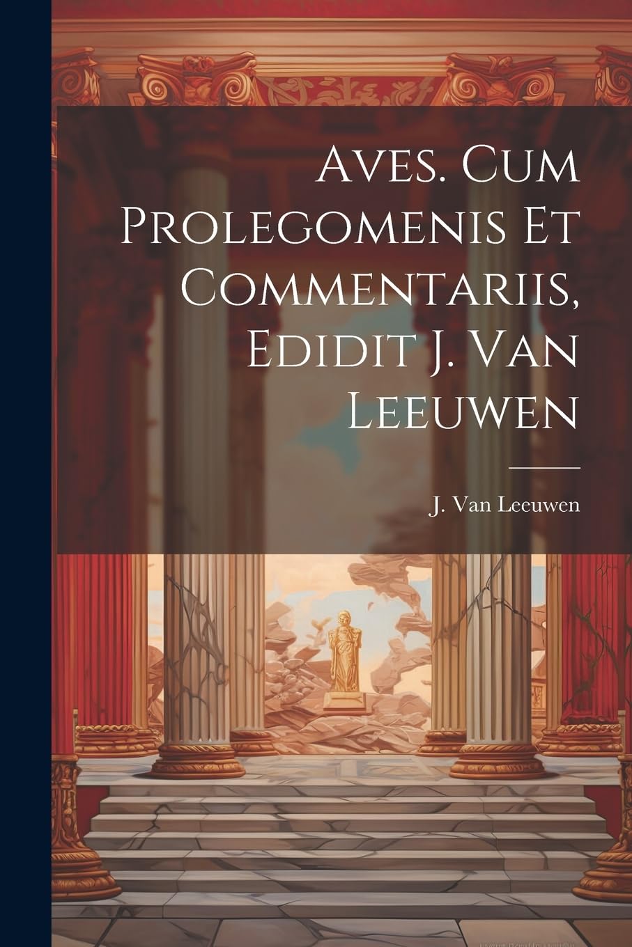 Aves. Cum prolegomenis et commentariis, edidit J. van Leeuwen