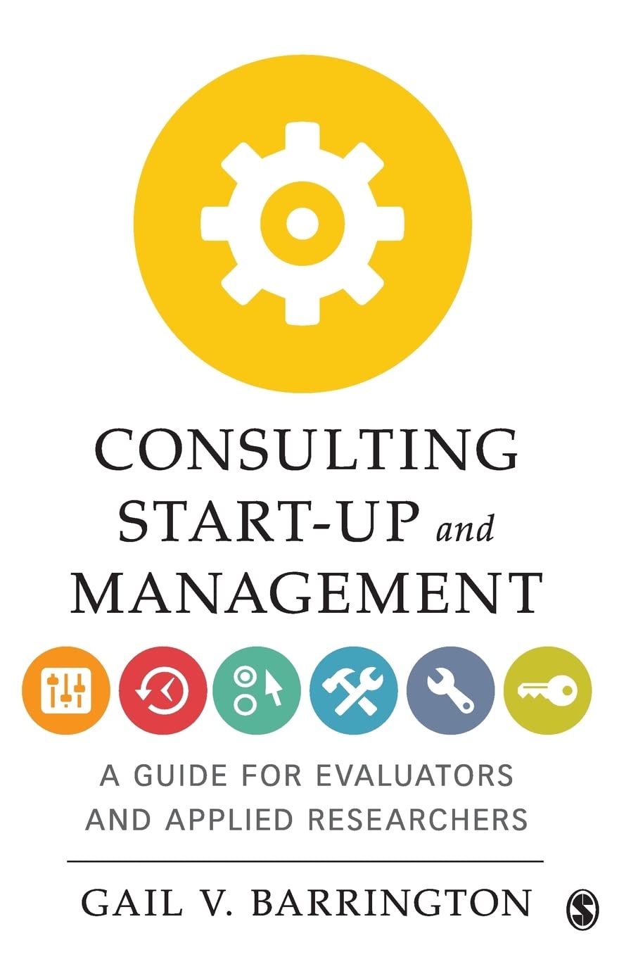 Consulting Start-Up and Management: A Guide for Evaluators and Applied Researchers